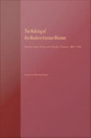 The making of the modern Iranian woman : gender, state policy, and popular culture, 1865-1946 /