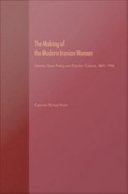 The making of the modern Iranian woman : gender, state policy, and popular culture, 1865-1946 / Camron Michael Amin.