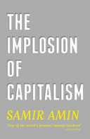 The implosion of capitalism / Samir Amin.