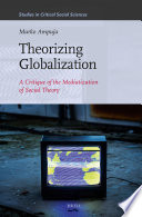 Theorizing globalization : a critique of the mediatization of social theory /