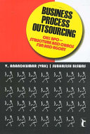 Business process outsourcing : oh! BPO--structure and chaos, fun and agony /