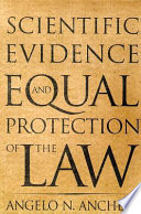 Scientific evidence and equal protection of the law /