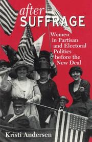 After suffrage : women in partisan and electoral politics before the New Deal /