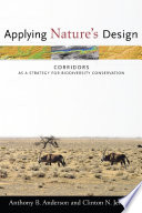 Applying nature's design corridors as a strategy for biodiversity conservation /