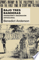 Bajo tres banderas : anarquismo e imaginacion anticolonial /