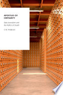 Apostles of certainty : data journalism and the politics of doubt / C.W. Anderson.
