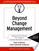 Beyond change management advanced strategies for today's transformational leaders /