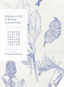 Drawing as a way of knowing in art and science / Gemma Anderson.
