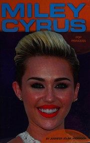 Miley Cyrus : pop princess /