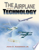 The airplane, a history of its technology /
