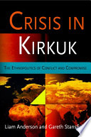 Crisis in Kirkuk the ethnopolitics of conflict and compromise /