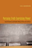 Pursuing truth, exercising power : social science and public policy in the twenty-first century /