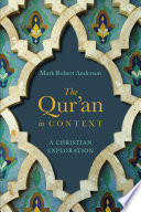 The Qur'an in context : a Christian exploration /