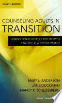 Counseling adults in transition linking Schlossberg's theory with practice in a diverse world /
