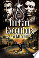 Durham executions : from 1700 to 1900 /