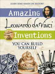 Amazing Leonardo da Vinci inventions you can build yourself /