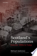 Scotland's populations from the 1850s to today / Michael Anderson ; with mapping by Corinne Roughley.