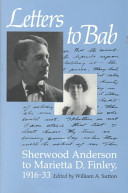 Letters to Bab : Sherwood Anderson to Marietta D. Finley, 1916-33 /