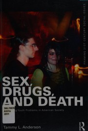 Sex, drugs, and death addressing youth problems in American society /