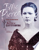 Tillie Pierce : teen eyewitness to the Battle of Gettysburg /