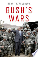 Bush's wars : democracy in an age of spectatorship / Terry H. Anderson.