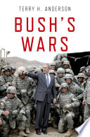 Bush's wars / Terry H.  Anderson.