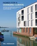 Homes for a changing climate : adapting our homes and communities to cope with the climate of the 21st century / Will Anderson.
