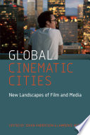 Global Cinematic Cities : New Landscapes of Film and Media.