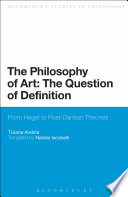 The philosophy of art : the question of definition from Hegel to post-Dantian theories / Tiziana Andina ; translated by Natalia Iacobelli.