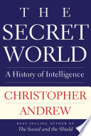 The secret world : a history of intelligence / Christopher Andrew.