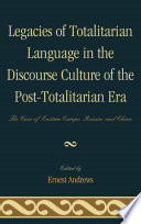Legacies of totalitarian language in the discourse culture of the post-totalitarian era / Ernest Andrews.