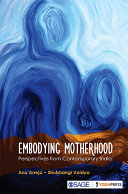 Embodying motherhood : perspectives from contemporary India /