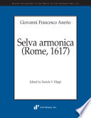 Selva armonica : (Rome, 1617) / Giovanni Francesco Anerio ; edited by Daniele V. Filippi.