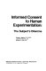 Informed consent to human experimentation : the subject's dilemma /