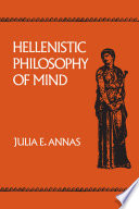 Hellenistic philosophy of mind / Julia Annas.