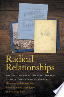 Radical relationships : the Civil War-era correspondence of Mathilde Franziska Anneke / translated by Viktorija Bilić ; edited by Alison Clark Efford and Viktorija Bilić.