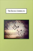The Iranian Americans : a popular social history of a new American ethnic group /