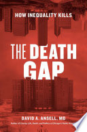 The death gap : how inequality kills /