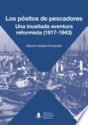 Los positos de pescadores : una inusitada aventura reformista (1917-1943) / Alberto Ansola Fernandez.