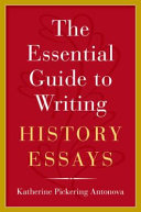 The essential guide to writing history essays /