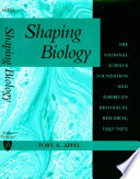 Shaping biology : the National Science Foundation and American biological research, 1945-1975 /