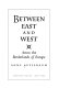Between East and West : across the borderlands of Europe /