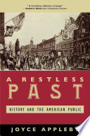 A restless past : history and the American public / Joyce Appleby.