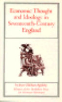 Economic thought and ideology in seventeenth century England / by Joyce Oldham Appleby.