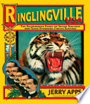 Ringlingville USA : the stupendous story of seven siblings and their stunning circus success / Jerry Apps ; foreword by Fred Dahlinger, Jr.