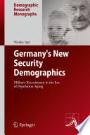 Germany's new security demographics : military recruitment in the era of population aging /