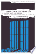 Transatlantic fictions of 9/11 and the War on Terror : images of insecurity, narratives of captivity /