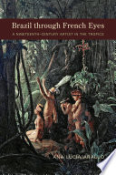 Brazil through French eyes : a nineteenth-century artist in the tropics /