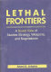 Lethal frontiers : a Soviet view of nuclear strategy, weapons, and negotiatons / Alexei G. Arbatov ; translated by Kent D. Lee ; foreword by William G. Hyland.