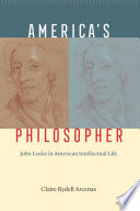 America's philosopher : John Locke in American intellectual life /